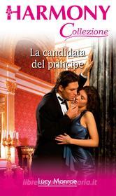 Ebook La candidata del principe di Lucy Monroe edito da HarperCollins Italia
