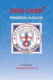 Ebook Dien Chan Primeros Auxilios di THI MY LE TRUONG edito da Youcanprint
