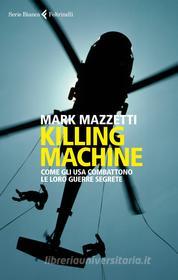 Ebook Killing machine di Mark Mazzetti edito da Feltrinelli Editore