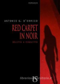Ebook Red carpet in noir. Delitto a Cinecittà di Antonio G. D’Errico edito da Umberto Soletti Editore