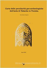 Ebook Carta delle peculiarità geo-archeologiche dell'isola di Tabarka in Tunisia di Nicola Rosso Borghero edito da Youcanprint