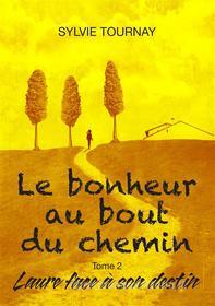 Ebook Le bonheur au bout du chemin, tome 2 di Sylvie Tournay edito da Books on Demand