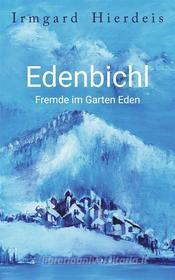 Ebook Edenbichl di Irmgard Hierdeis edito da Books on Demand