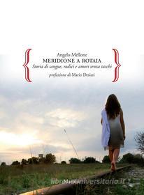 Ebook Meridione a rotaia di Angelo Mellone edito da Marsilio