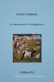 Ebook Le smanie per la villeggiatura di Carlo Goldoni edito da Publisher s16846