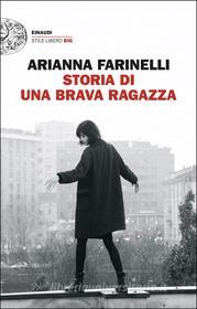Ebook Storia di una brava ragazza di Farinelli Arianna edito da Einaudi