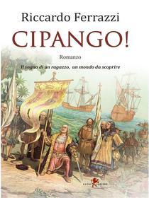 Ebook Cipango! di Riccardo Ferrazzi edito da Leone Editore