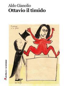 Ebook Ottavio il timido di Aldo Gianolio edito da Robin Edizioni