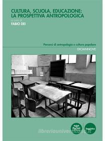 Ebook Cultura, scuola, educazione: la prospettiva antropologica di Fabio Dei edito da Pacini Editore