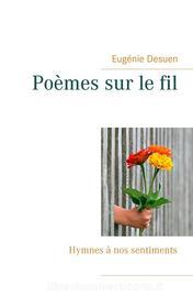 Ebook Poèmes sur le fil di Eugénie Desuen edito da Books on Demand