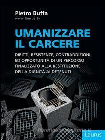 Ebook Umanizzare il carcere di Pietro Buffa edito da Laurus Robuffo