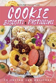 Ebook Cookie, Biscotti e Pasticcini di Daniela Peli, Francesca Ferrari edito da SODIP