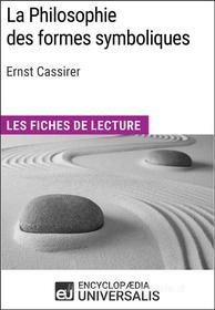 Ebook La Philosophie des formes symboliques de Ernst Cassirer di Encyclopaedia Universalis edito da Encyclopaedia Universalis