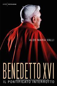 Ebook Benedetto XVI di Valli Aldo Maria edito da Mondadori