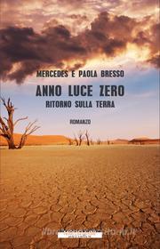 Ebook Anno luce zero di Bresso Mercedes, Bresso Paola edito da Morellini Editore