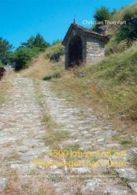 Ebook 1500 km zu Fuß auf Pilgerwegen nach Rom di Christian Thumfart edito da Books on Demand
