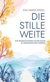 Ebook Die stille Weite di Eva Maria Stohl edito da Books on Demand