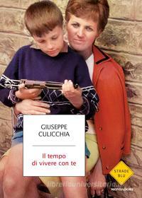 Ebook Il tempo di vivere con te di Culicchia Giuseppe edito da Mondadori
