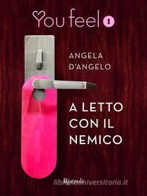 Ebook A letto con il nemico (Youfeel) di D'angelo Angela edito da Rizzoli
