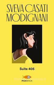Ebook Suite 405 di Casati Modignani Sveva edito da Sperling & Kupfer