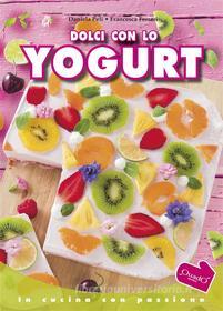 Ebook Dolci con lo yogurt di Daniela Peli, Francesca Ferrari edito da SODIP