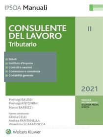 Ebook Consulente del lavoro - Tributario di Pierluigi Rausei, Pierluigi Antonini, Marco Barbizzi edito da Ipsoa