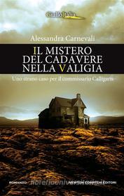 Ebook Il mistero del cadavere nella valigia di Alessandra Carnevali edito da Newton Compton Editori