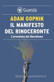 Ebook Il manifesto del rinoceronte di Adam Gopnik edito da Guanda