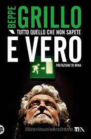 Ebook Tutto quello che non sapete è vero di Beppe Grillo edito da Tea