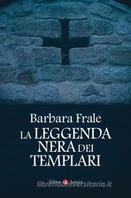 Ebook La leggenda nera dei Templari di Barbara Frale edito da Editori Laterza