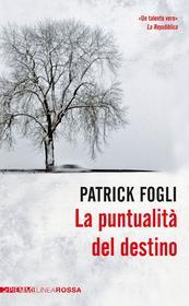 Ebook La puntualità del destino di Fogli Patrick edito da Piemme