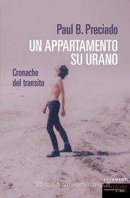 Ebook Un appartamento su Urano di Preciado Paul B. edito da Fandango Libri