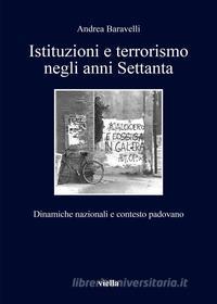 Ebook Istituzioni e terrorismo negli anni Settanta di Andrea Baravelli edito da Viella Libreria Editrice