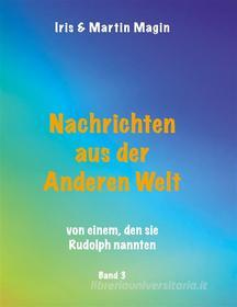 Ebook Nachrichten aus der Anderen Welt (Band 3) di Iris Magin, Martin Magin edito da Books on Demand