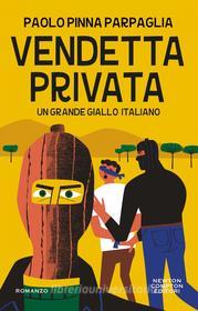 Libro Ebook Vendetta privata di Pinna Paolo Parpaglia di Newton Compton Editori