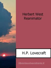 Ebook Herbert West Reanimator di H.P. Lovecraft edito da Enrico Conti