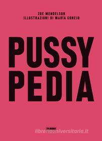 Ebook Pussypedia di Mendelson Zoe edito da Fabbri Editori