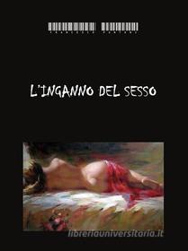 Ebook L’inganno del sesso di Francesco Pantani edito da Youcanprint Self-Publishing