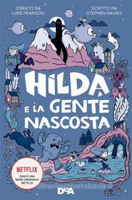 Ebook Hilda e la gente nascosta di Stephen Davies, Luke Pearson edito da De Agostini