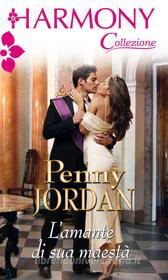 Ebook L'amante di sua maestà di Penny Jordan edito da HarperCollins Italia