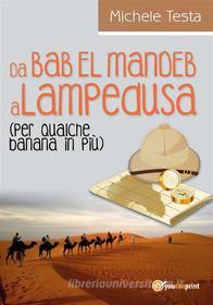 Ebook Da Bab El Mandeb a Lampedusa (per qualche banana in più) di Michele Testa edito da Youcanprint
