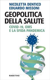 Ebook Geopolitica della salute di Nicoletta Dentico, Eduardo Missoni edito da Rubbettino Editore