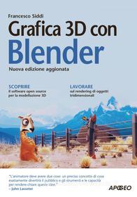 Ebook Grafica 3D con Blender di Francesco Siddi edito da Feltrinelli Editore