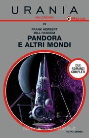 Ebook Pandora e altri mondi (Urania) di Ransom Bill, Herbert Frank edito da Mondadori