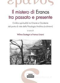 Ebook Carl Gustav Jung e il mistero di Eranos di Wilma Scategni, Franco Livorsi edito da Edizioni Falsopiano