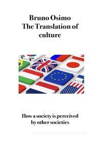 Ebook The Translation of Culture di Bruno Osimo edito da Bruno Osimo