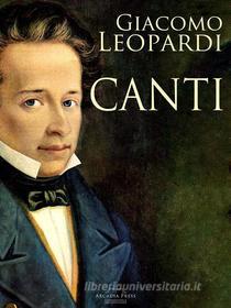 Ebook Canti di Giacomo Leopardi edito da Arcadia Press