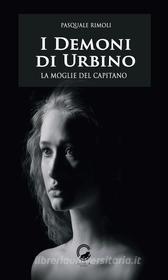 Ebook I Demoni di Urbino di Pasquale Rimoli edito da La Ruota Edizioni