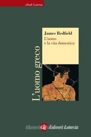 Ebook L'uomo e la vita domestica di James Redfield edito da Editori Laterza