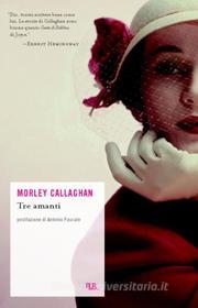 Ebook Tre amanti e altri racconti di Callaghan Morley edito da BUR